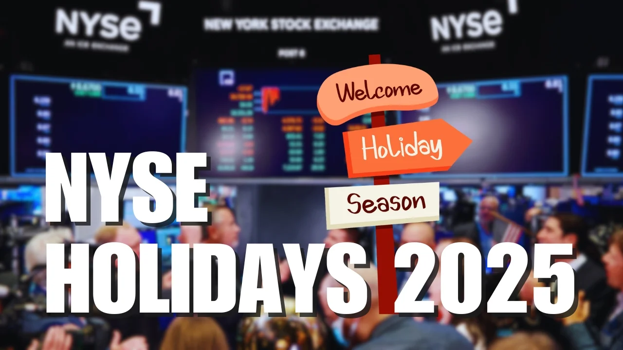 NYSE Holidays 2025 Full List Of Stock Market Holidays And Early Closures